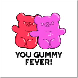 You Gummy Fever Cute Candy Pun Posters and Art